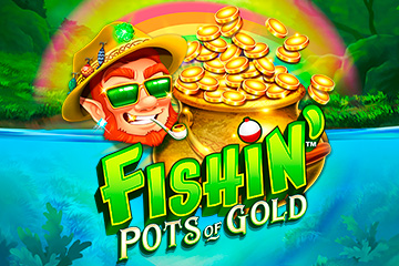 Fishin Pots Of Gold