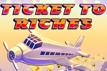 Ticket to Riches