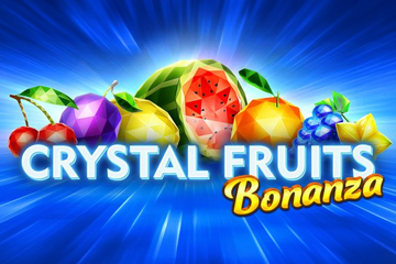Crystal Fruits Bonanza