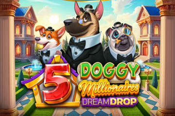 5 Doggy Millionaires Dream Drop