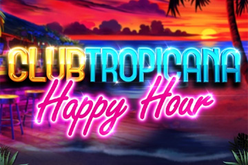 Club Tropicana – Happy Hour
