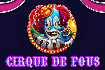 Cirque De Fous